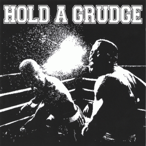 Hold A Grudge : Hold a Grudge Hold A Grudge : Hold a Grudge